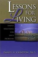 Lessons for Living: Simple Solutions for Life's Problems 0971216509 Book Cover