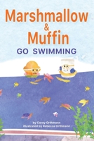 Marshmallow and Muffin Go Swimming 1964248027 Book Cover