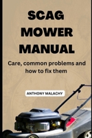 Scag Mover Manual: Care, Common problems and how to fix it B0BTSKVJBZ Book Cover