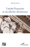 Laïcité française et sécularité chrétienne (Religions Et Spiritualité) (French Edition) 2343103135 Book Cover
