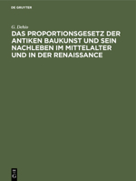 Das Proportionsgesetz Der Antiken Baukunst Und Sein Nachleben Im Mittelalter Und in Der Renaissance: Ein Zeugnis Und Ein Exkurs Zur Deutschen Heldensage 3111090183 Book Cover