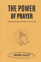 The Power of Prayer: Getting Quick Answers from God B0FDWX1RP7 Book Cover