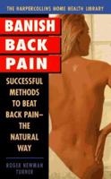 Banish Back Pain: Successful Methods to Beat Back Pain the Natural Way 0061010340 Book Cover