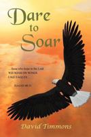 Dare to Soar 1479716537 Book Cover