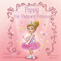 Poppy the Pageant Princess 0992040809 Book Cover