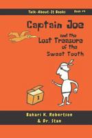 Captain Joe and the Lost Treasure of the Sweet Tooth (Talk-About-It Books) 1797838768 Book Cover
