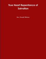 True Heart Repentance of Salvation 1300475056 Book Cover