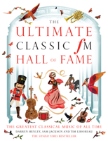 The Ultimate Classic FM Hall of Fame: The Greatest Classical Music of All Time 1783962682 Book Cover