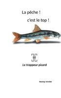 La pêche! c'est top!: Le trappeur picard 2322080764 Book Cover
