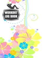 Workout Log Book: Fitness Log Books, Workout Log Books For Men, Daily Workout Journal 1712484842 Book Cover