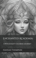Enchanted Academia: A Witchcraft Coloring Journey B0CSST2K48 Book Cover
