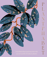 Plantphabet: A stunningly illustrated A-Z celebration of popular indoor plants 1460760603 Book Cover