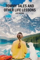 Tommy Tales and Other Life Lessons 1961169444 Book Cover