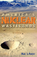 America's Nuclear Wastelands: Politics, Accountability, and Power 0874222958 Book Cover