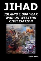 Jihad: Islam's 1,300 Year War Against Western Civilisation 1409205029 Book Cover