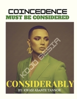 Coincidence Must Be Considered Considerably B0GMSW2QWN Book Cover