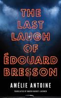 The Last Laugh of Édouard Bresson 1503904520 Book Cover