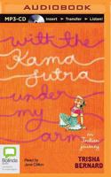 With the Kama Sutra Under My Arm: My Madcap Misadventures Across India 1402757123 Book Cover