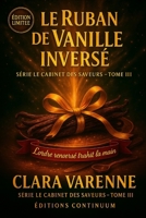 Le ruban de vanille inversé: cosy mystery - Une goutte, un courant d’air… et tout s’effondre. Reste à prouver ce que l’œil ne voit pas. (le cabinet des saveur) B0FT116T32 Book Cover