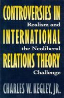Controversies in International Relations Theory: Realism and the Neoliberal Challenge 0312096534 Book Cover