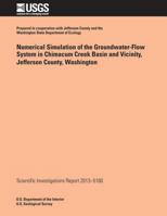 Numerical Simulation of the Groundwater-Flow System in Chimacum Creek Basin and Vicinity, Jefferson County, Washington 1500553018 Book Cover