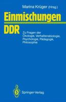 Einmischungen / Ddr: Zu Fragen Der Okologie, Verhaltensbiologie, Psychologie, Padagogik, Philosophie U. A. 3540523901 Book Cover