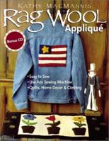 Rag Wool Applique: Easy to Sew : Use Any Sewing Machine : Quilts, Home Decor, and Clothing 1571201831 Book Cover