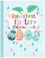 Baby's First Easter Coloring Book: Happy Easter Eggs Mandala & Cute Animal easy Simple colouring book Gifts for kids and children toddler Boys Girls ... Approaching Large Pages 8.5 x 8.5 Inches B08Y4T73Q5 Book Cover