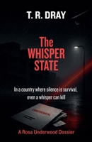 The Whisper State (A Rosa Underwood Dossier) B0FP1VT25X Book Cover