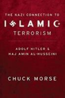 The Nazi Connection to Islamic Terrorism: Adolf Hitler and Haj Amin al-Husseini 1935071033 Book Cover