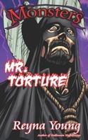 Monsters: Mr. Torture B0D2ZH71WK Book Cover