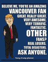 Funny Trump Planner: Funny Planner for Vancouver Fan (Conservative Trump Gift) 1699058040 Book Cover