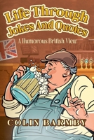 Life Through Jokes And Quotes: A Humorous British View B0DY2K19DZ Book Cover