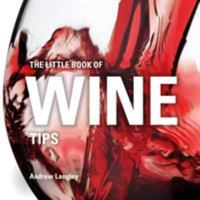 The Little Book of Wine Tips 1472954483 Book Cover