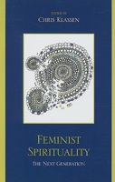 Feminist Spirituality: The Next Generation 0739127942 Book Cover