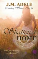 Shattered Home 0994451679 Book Cover