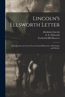 Lincoln's Ellsworth Letter: And Also the Last Letter from Colonel Ellsworth to His Father and Mother 1014180724 Book Cover