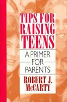 Tips for Raising Teens: A Primer for Parents 0809138182 Book Cover