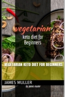 VEGETARIAN KETO DIET FOR BEGINNERS 1659959004 Book Cover