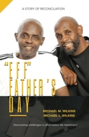 Eff Father's Day: A Story of Reconciliation 173735800X Book Cover