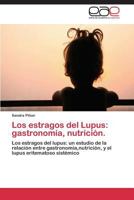 Los Estragos del Lupus: Gastronomia, Nutricion. 3848466775 Book Cover