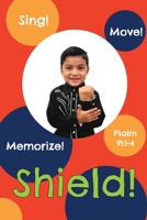 Shield!: Psalm 91:1-4 (Sing, Move, and Memorize!) B0GFWFH6Z1 Book Cover