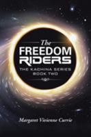 The Freedom Riders: The Kachina Series Book Two 1452530505 Book Cover