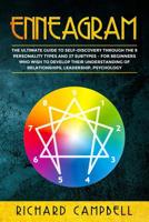 Enneagram : The Ultimate Guide to SELF-DISCOVERY Through the 9 PERSONALITY TYPES and 27 SUBTYPES - for Beginners Who Wish to Develop Their Understanding of Relationships, Leadership, Psychology 1073800628 Book Cover