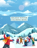 Holiday Winter Coloring Book: Winter Coloring Book For Kids B0BGNL5YYT Book Cover