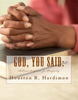 God, You Said: Biblical Scriptures for Prosperity 1500645885 Book Cover
