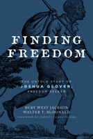 Finding Freedom: The Untold Story of Joshua Glover, Freedom Seeker 0870209558 Book Cover