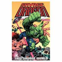 Savage Dragon Volume 15: This Savage World (Savage Dragon (Numbered)) 1582403120 Book Cover