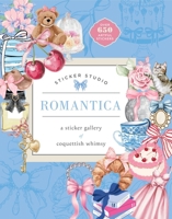 Sticker Studio: Romantica: A Sticker Gallery of Coquettish Whimsy 1250396549 Book Cover