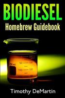 Biodiesel: Homebrewers Guidebook 149530423X Book Cover